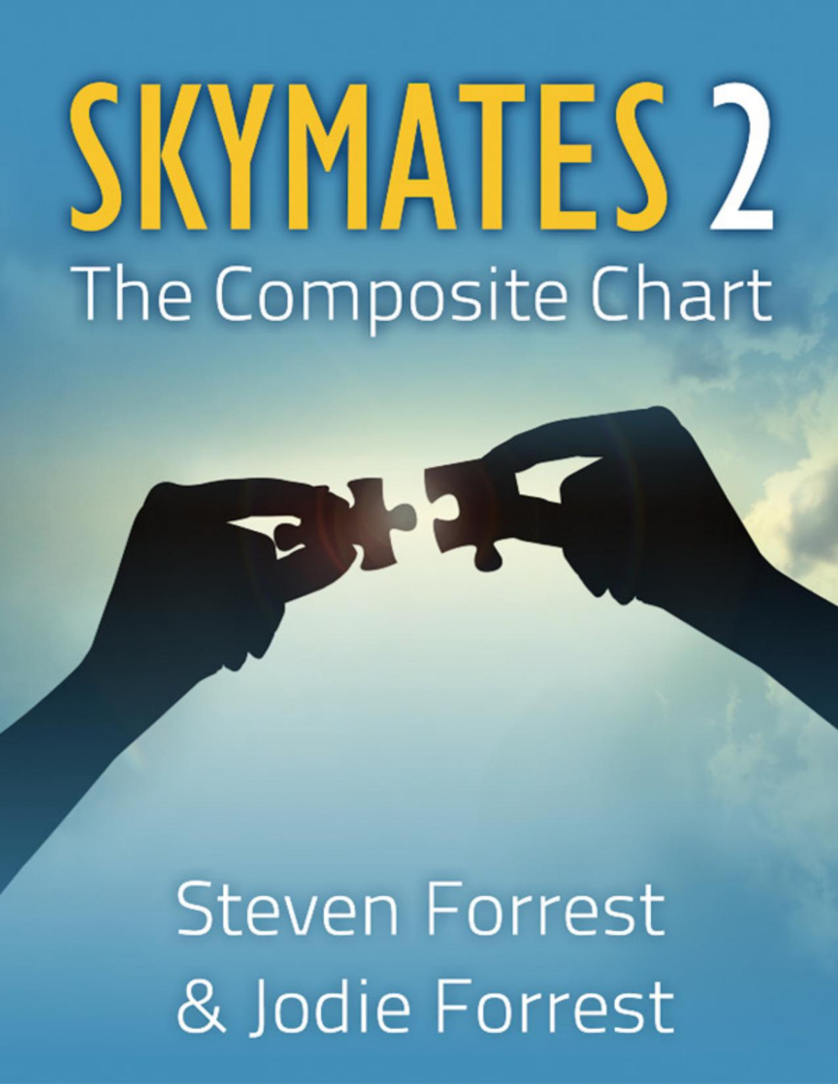 Skymates 2 The Composite Chart Astrology Steven Forrest Jodie Forrest