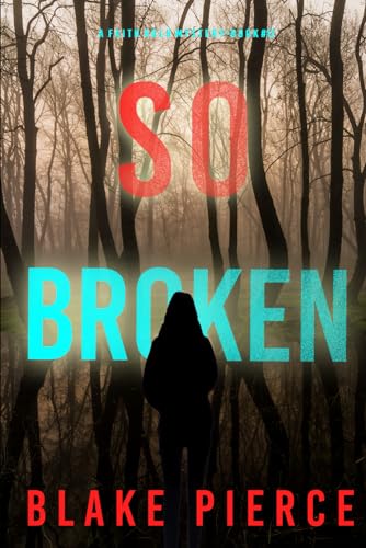 So Broken A Faith Bold Mystery Book 12 Blake Pierce