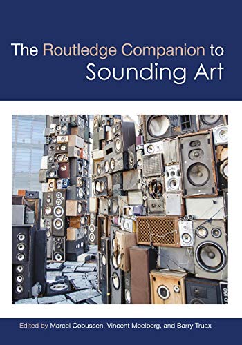 The Routledge Companion To Sounding Art 1st Edition Marcel Cobussen