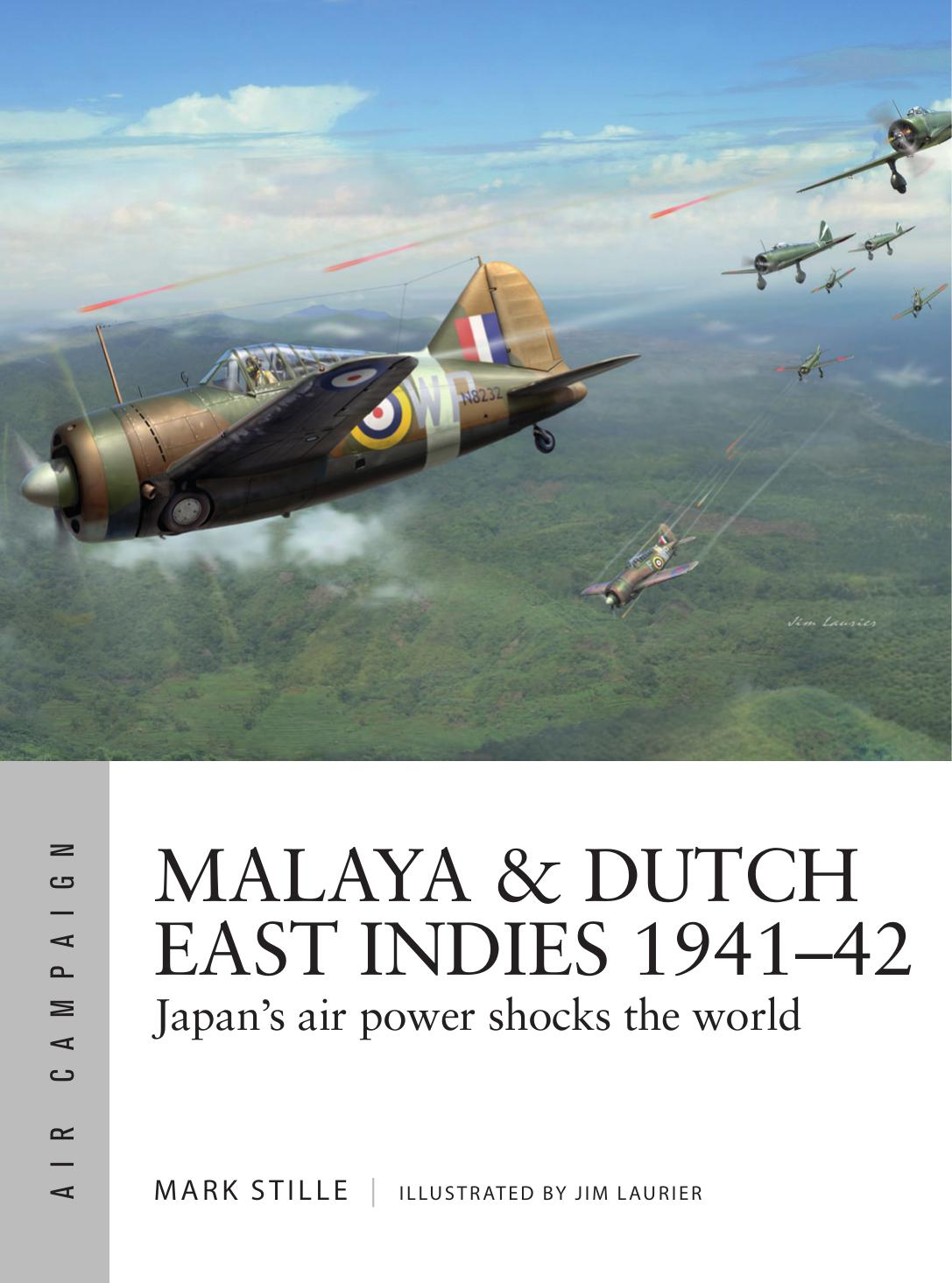 Malaya Dutch East Indies 194142 Japans Air Power Shocks The World 1st Edition Mark Stille