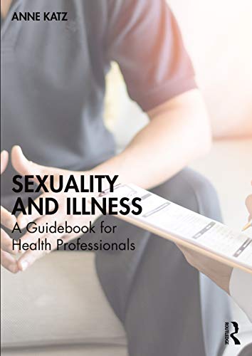 Sexuality And Illness A Guidebook For Health Professionals 1st Edition Anne Katz