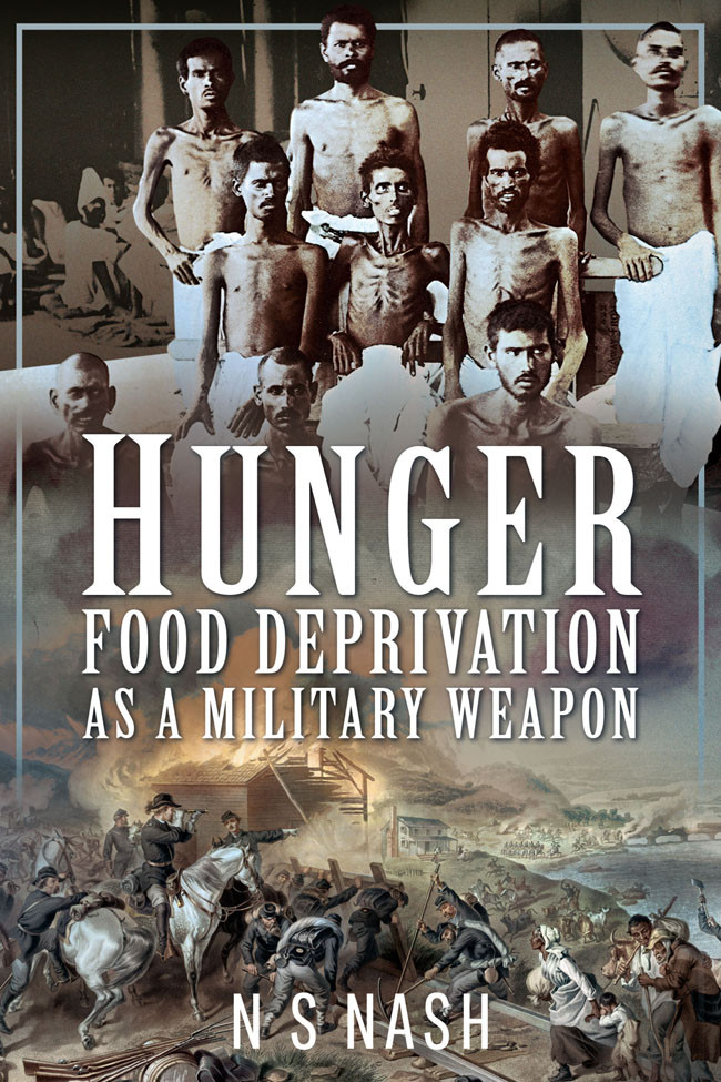 Hunger Food Deprivation As A Military Weapon N S Nash