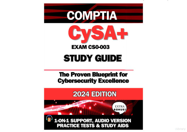 Comptia Cysa Study Guide The Easiest And Most Comprehensive Resource To Ace The Cybersecurity Analyst Exam 1on1 Support Audio Version Case Studies Study Aids And Extra Resources Cs0003