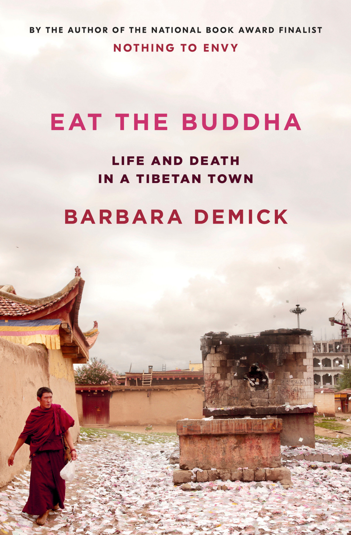 Eat The Buddha Life And Death In A Tibetan Town Illustrated Demick