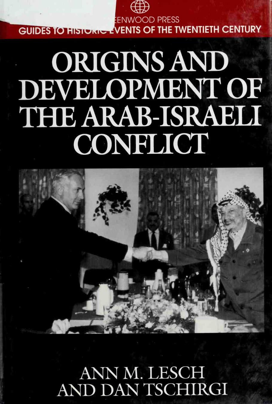 Origins And Development Of The Arabisraeli Conflict Guides To Historic Events Of The 20th Century 2nd Edition Lesch