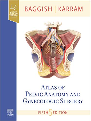 Atlas Of Pelvic Anatomy And Gynecologic Surgery 5th Edition Baggish Md Facog