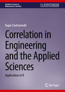 Correlation In Engineering And The Applied Sciences Applications In R Rajan Chattamvelli