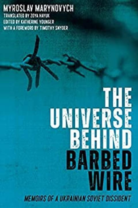The Universe Behind Barbed Wire 1st Edition Myroslav Marynovych
