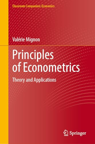 Principles Of Econometrics Theory And Applications 1st Edition Mignon