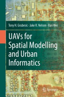 Uavs For Spatial Modelling And Urban Informatics Tony H Grubesic