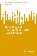 Modelling Soil Development Under Global Change Peter Finke