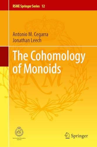 The Cohomology Of Monoids Rsme Springer Series 12 2024th Edition Cegarra
