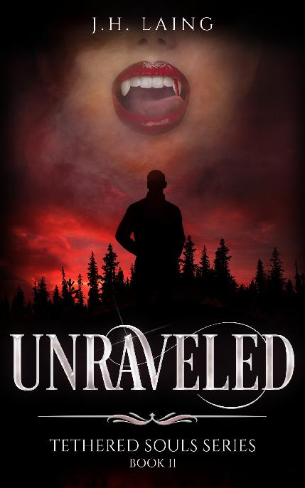 Unraveled A Vampire Soul Mates Tethered Souls Book 2 J H Laing