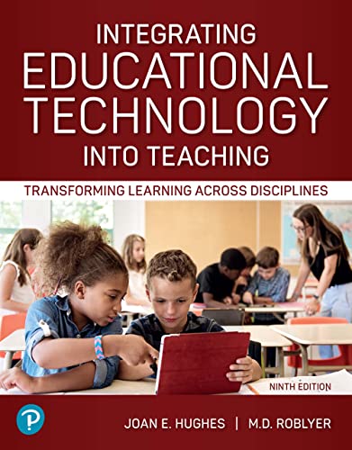 Integrating Educational Technology Into Teaching Transforming Learning Across Disciplines 9th Edition 9th Edition Hughes