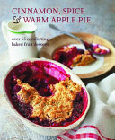 Cinnamon Spice Warm Apple Pie Over 65 Comforting Baked Fruit Dessert Reprint Ryland Peters Small