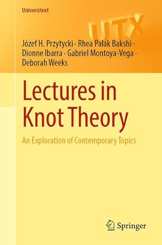 Lectures In Knot Theory An Exploration Of Contemporary Topics 1st Edition Jzef H Przytycki
