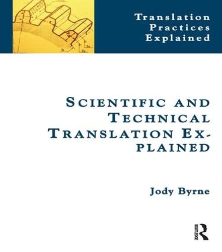 Scientific And Technical Translation Explained A Nuts And Bolts Guide For Beginners 1st Edition Byrne