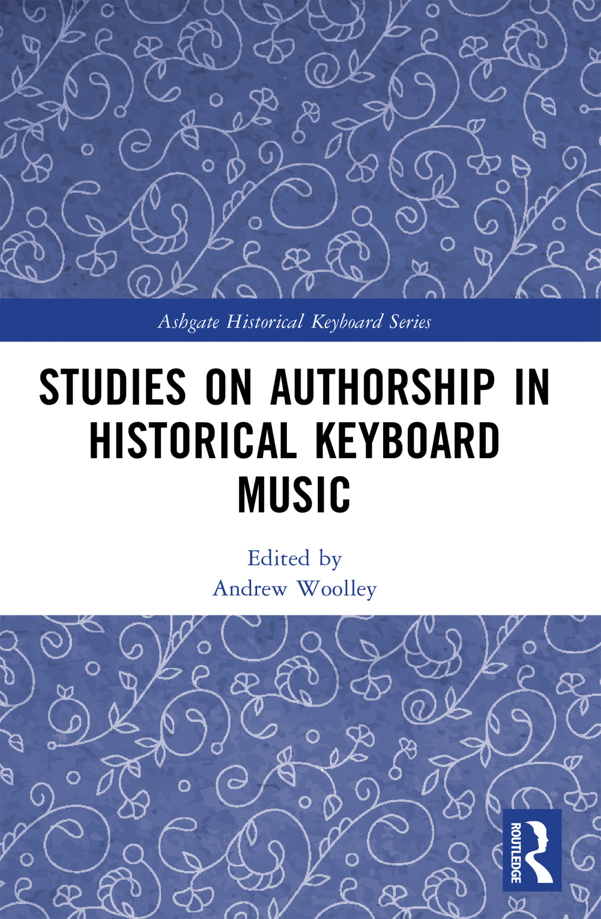 Studies On Authorship In Historical Keyboard Music Andrew Woolley