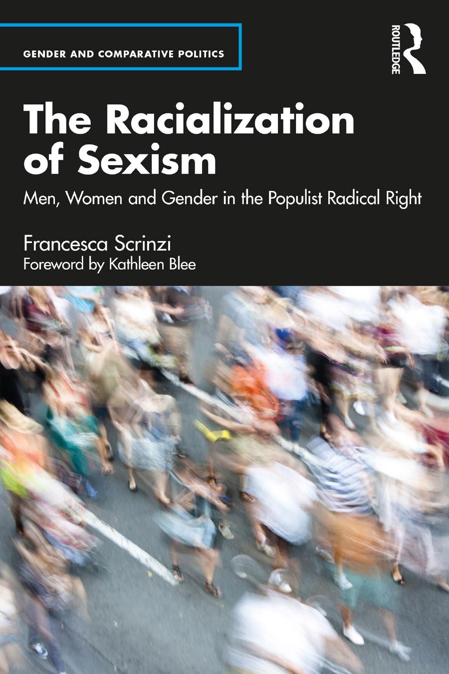 The Racialization Of Sexism Men Women And Gender In The Populist Radical Right Francesca Scrinzi
