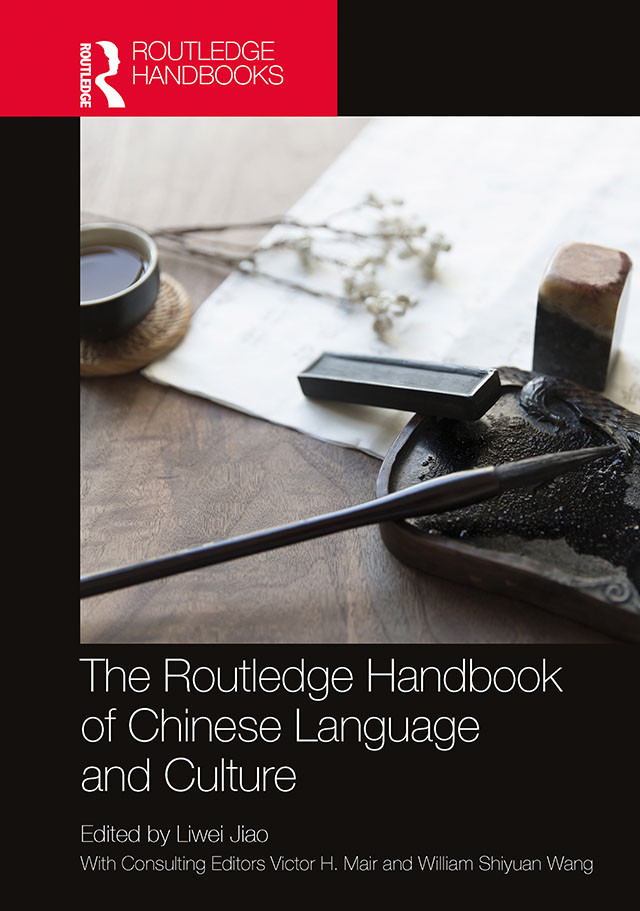 The Routledge Handbook Of Chinese Language And Culture Liwei Jiao Victor H Mair William Shiyuan Wang