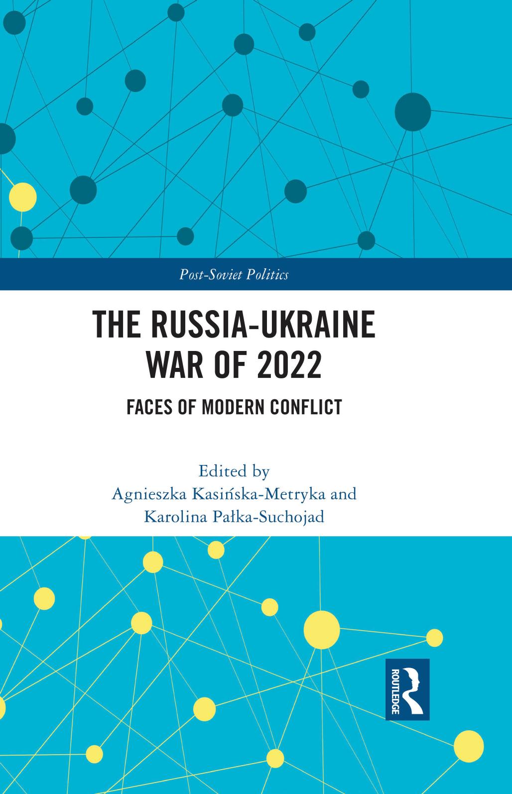 The Russiaukraine War Of 2022 Faces Of Modern Conflict Agnieszka Kasiskametryka