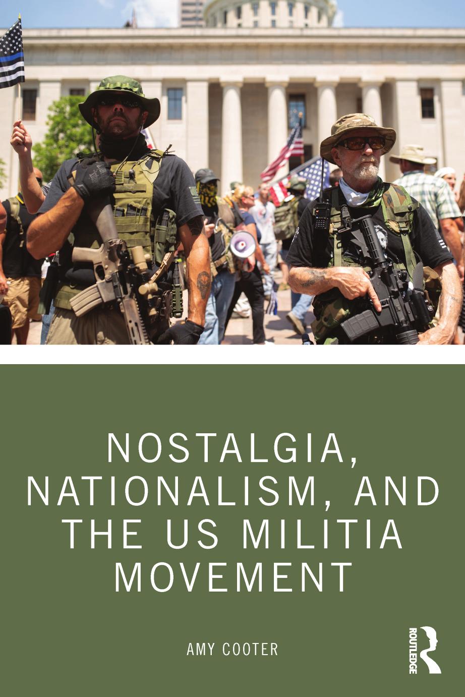Nostalgia Nationalism And The Us Militia Movement Amy Cooter