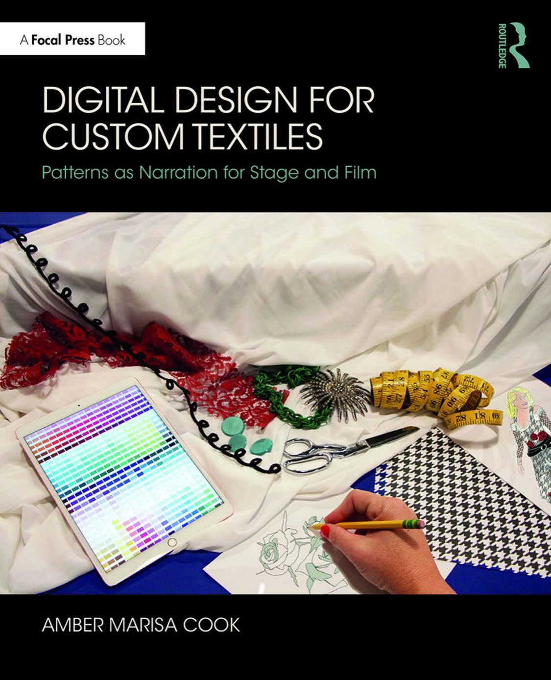 Digital Design For Custom Textiles Patterns As Narration For Stage And Film Amber Marisa Cook