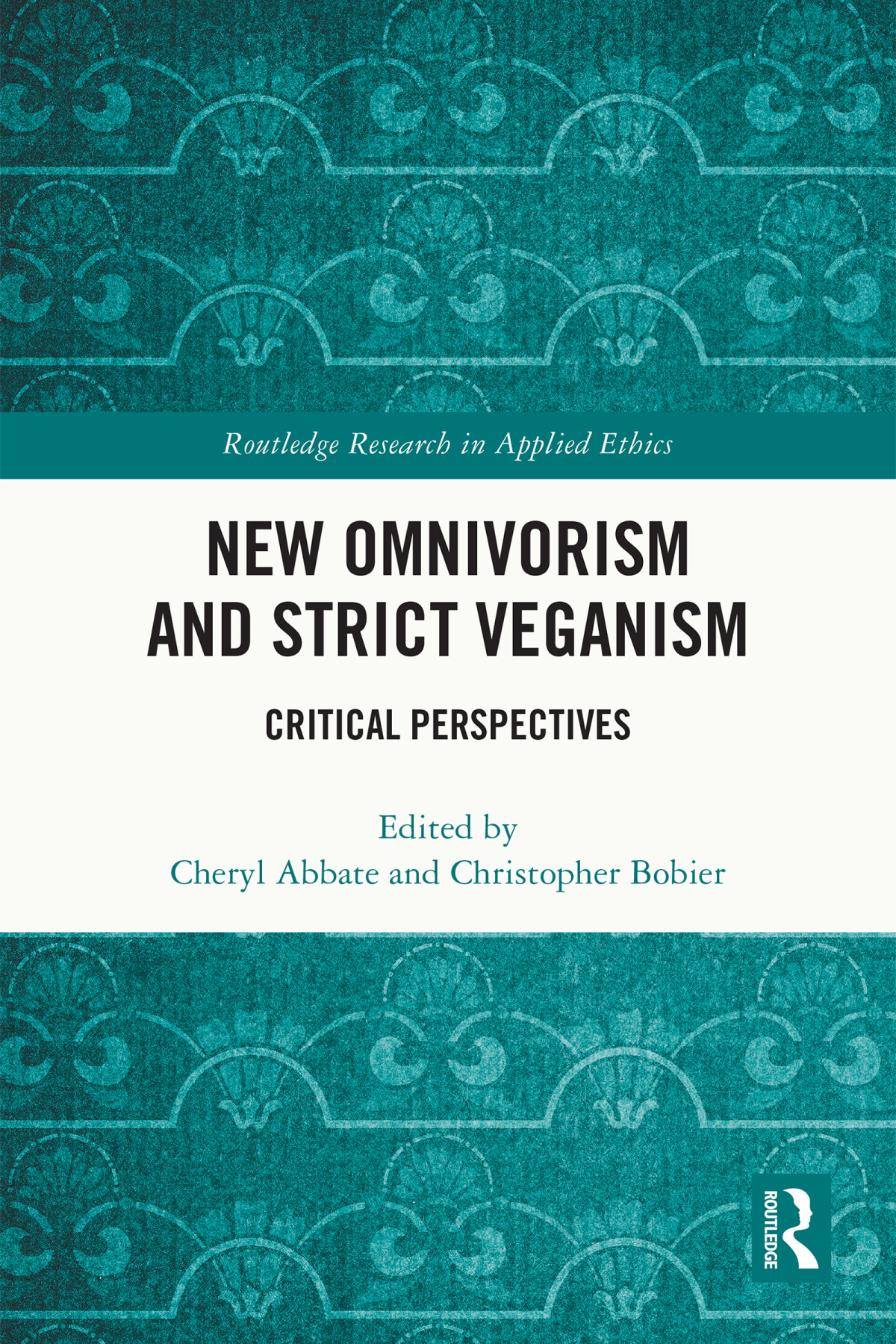 New Omnivorism And Strict Veganism Cheryl Abbatechristopher Bobier Christopher Bobier
