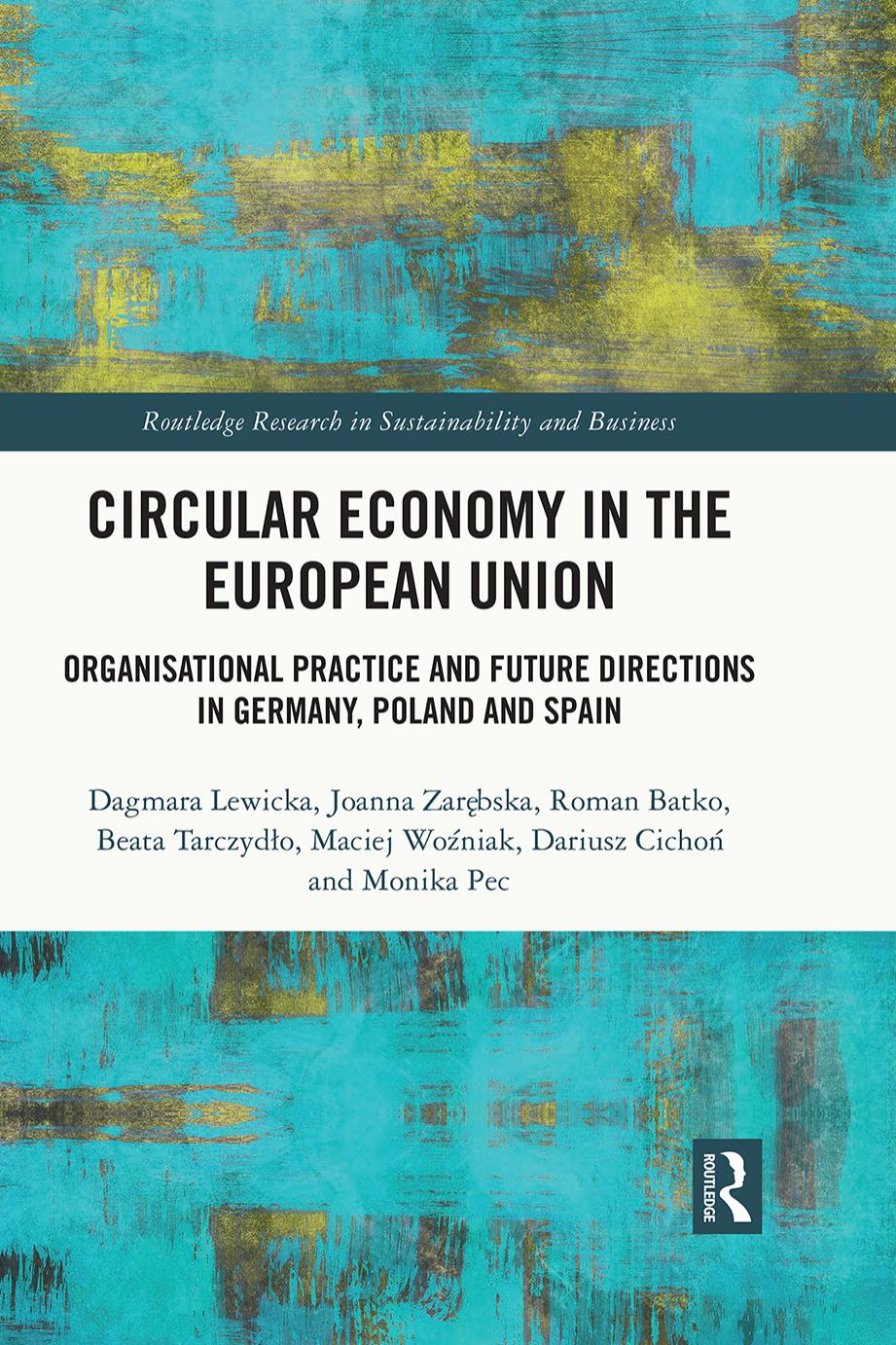 Circular Economy In The European Union Organisational Practice And Future Directions In Germany Poland And Spain Dagmara Lewicka