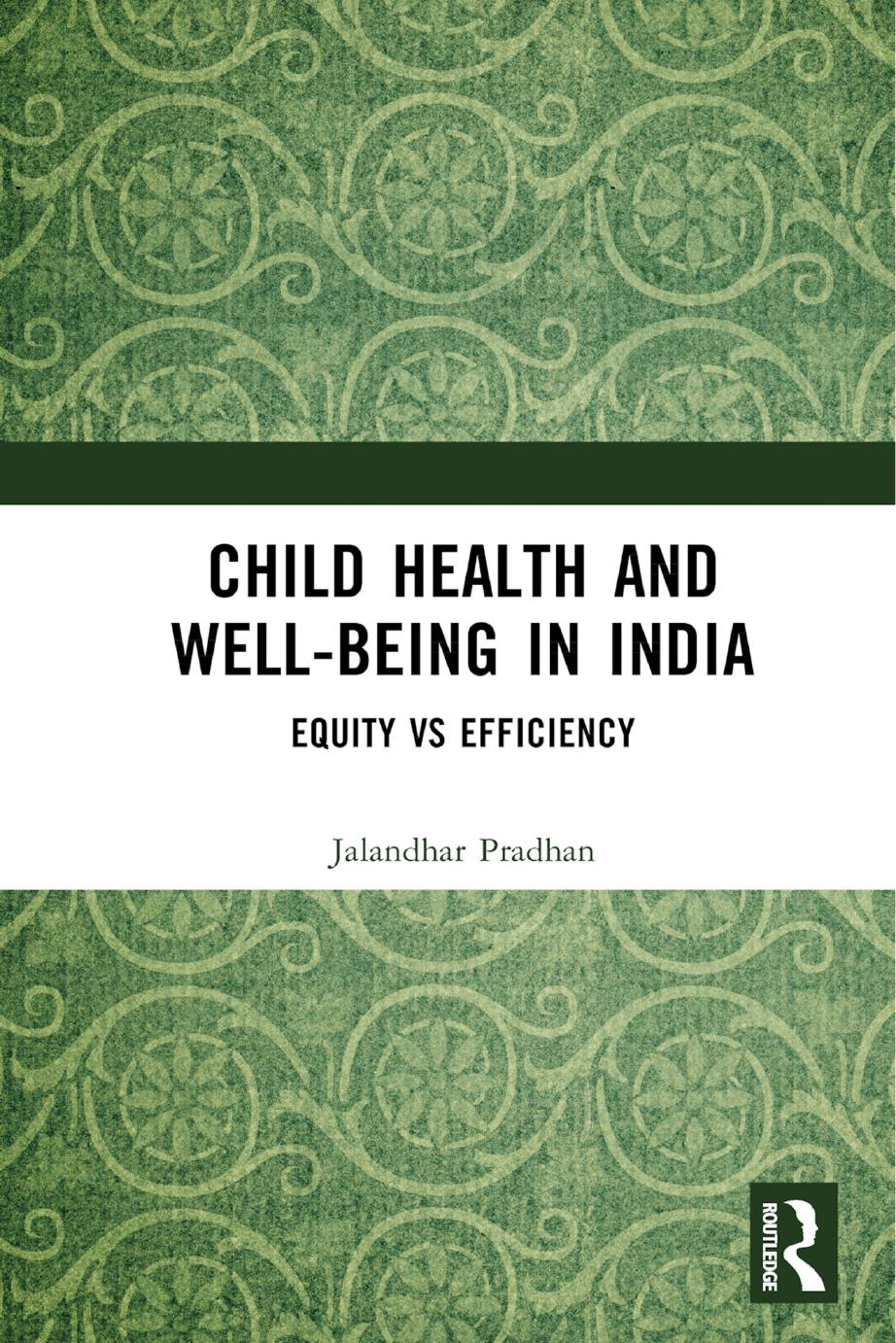 Child Health And Wellbeing In India Equity Vs Efficiency Jalandhar Pradhan