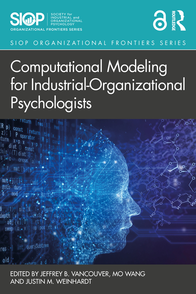 Computational Modeling For Industrialorganizational Psychologists Jeffrey B Vancouvermo Wangjustin M Weinhardt Mo Wang Justin M Weinhardt