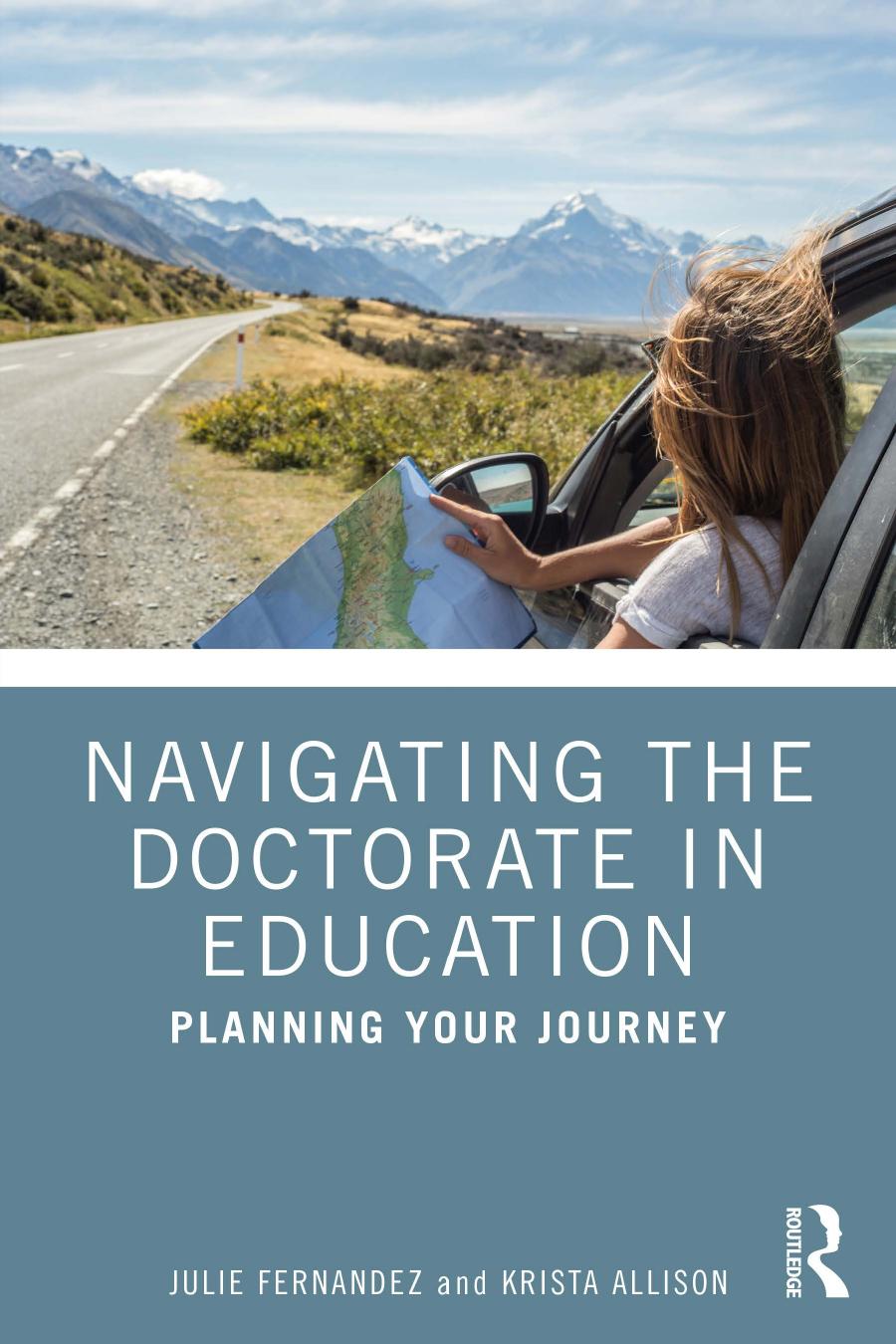 Navigating The Doctorate In Education Planning Your Journey Julie Fernandez Krista Allison