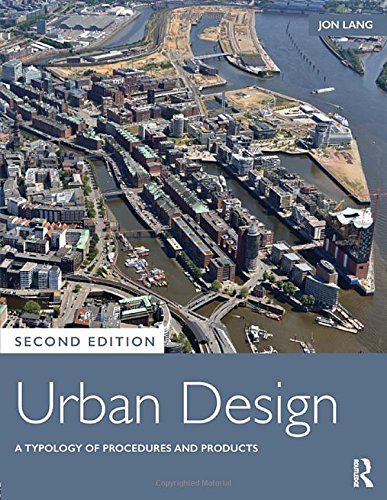 Urban Design A Typology Of Procedures And Products 2nd Edition Lang