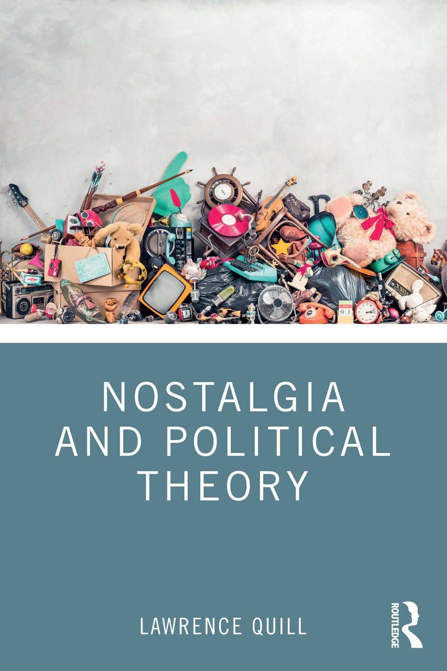 Nostalgia And Political Theory Lawrence Quill