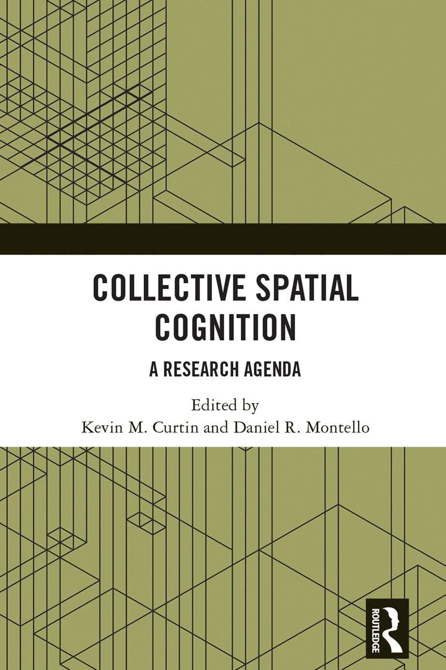 Collective Spatial Cognition A Research Agenda Kevin M Curtin
