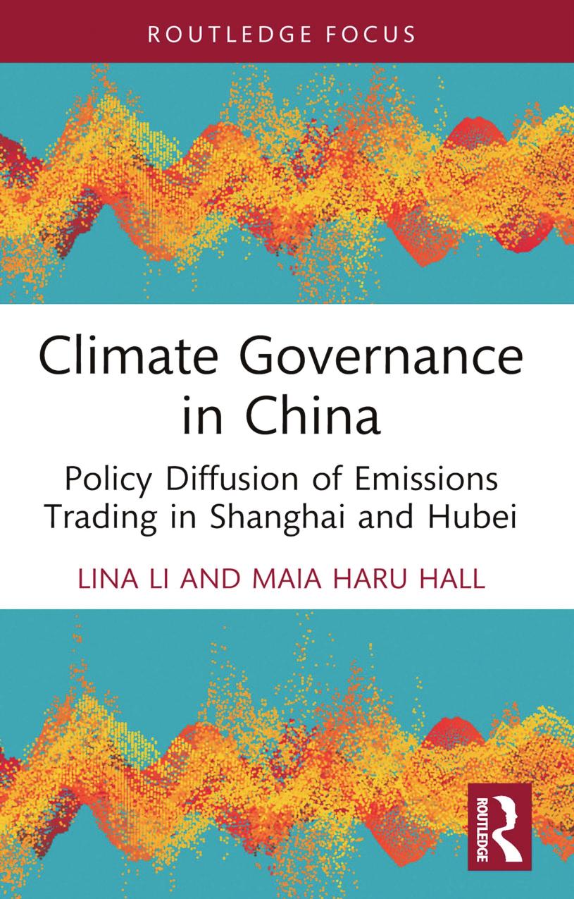 Climate Governance In China Policy Diffusion Of Emissions Trading In Shanghai And Hubei Lina Li Maia Haru Hall