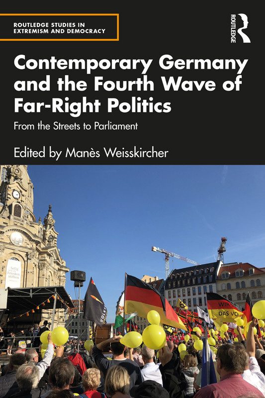 Contemporary Germany And The Fourth Wave Of Farright Politics Mans Weisskircher