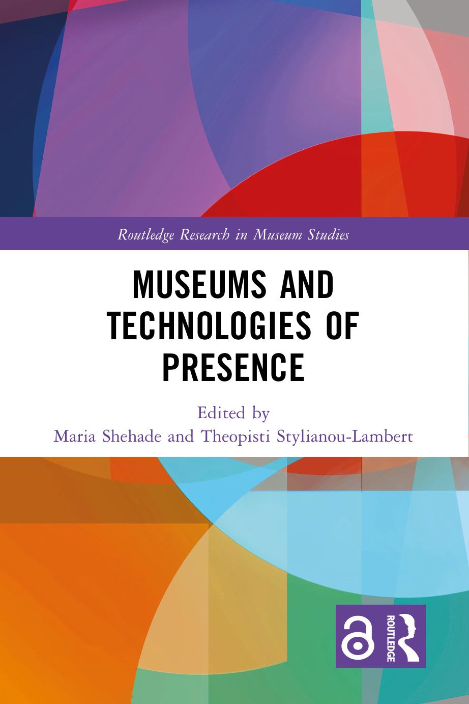 Museums And Technologies Of Presence Maria Shehadetheopisti Stylianoulambert