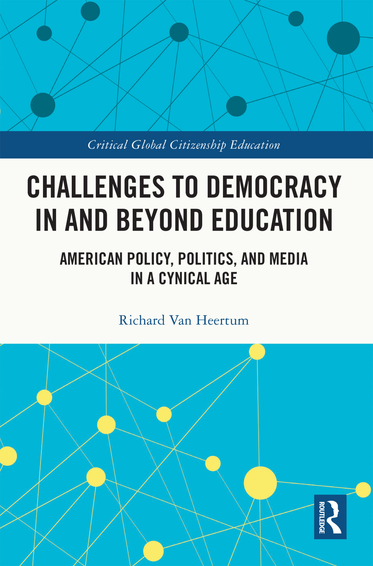 Challenges To Democracy In And Beyond Education Richard Van Heertum