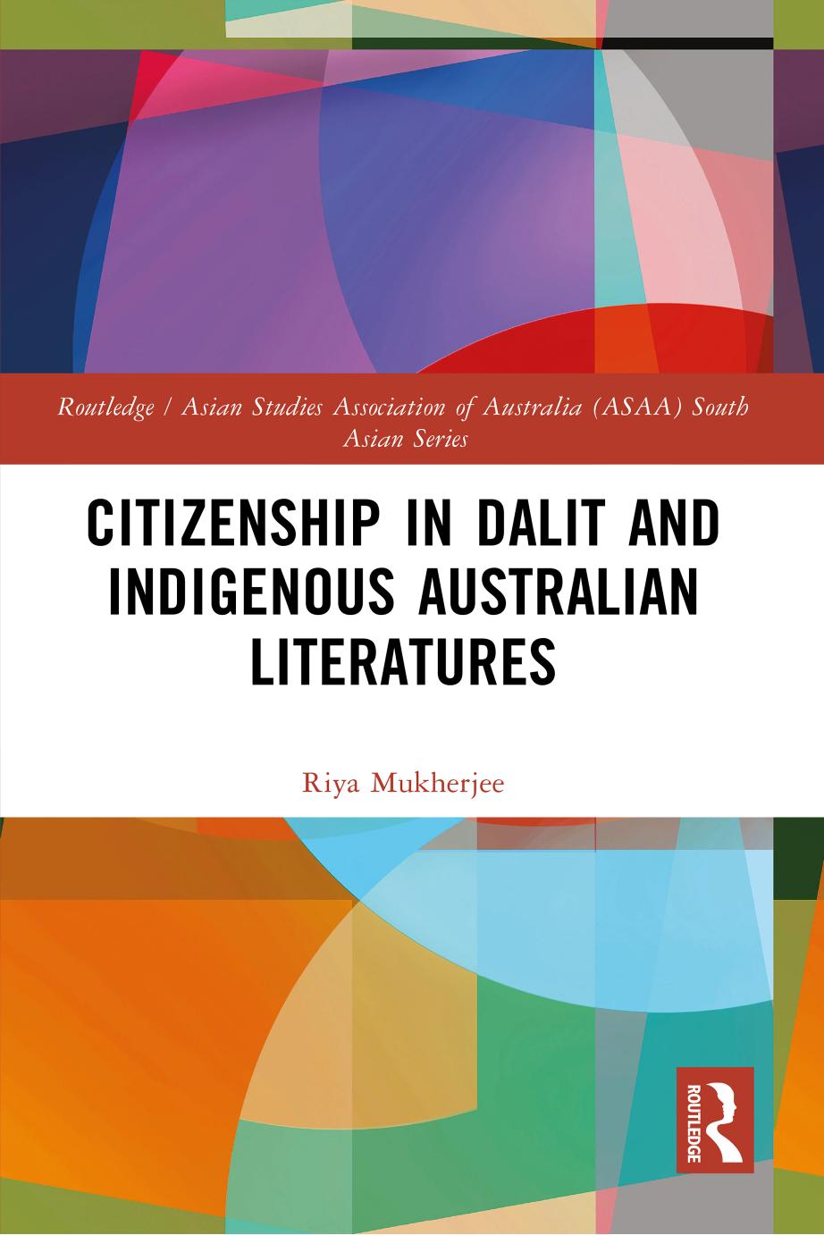 Citizenship In Dalit And Indigenous Australian Literatures First Edition Riya Mukherjee