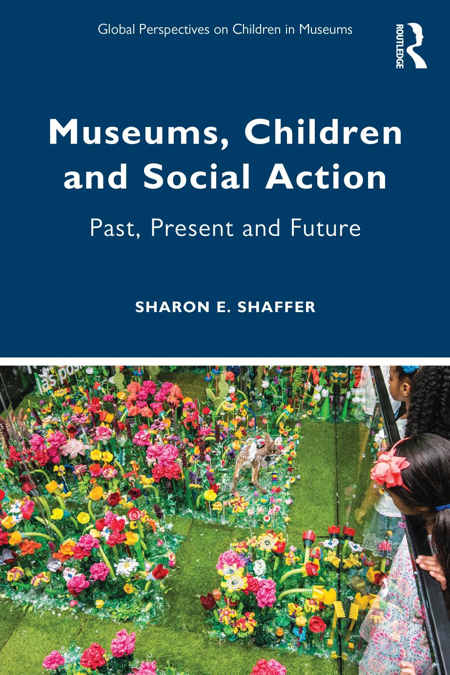 Museums Children And Social Action Past Present And Future 1 Shaffer Sharon E Piscitelli Barbara Shaffer Sharon