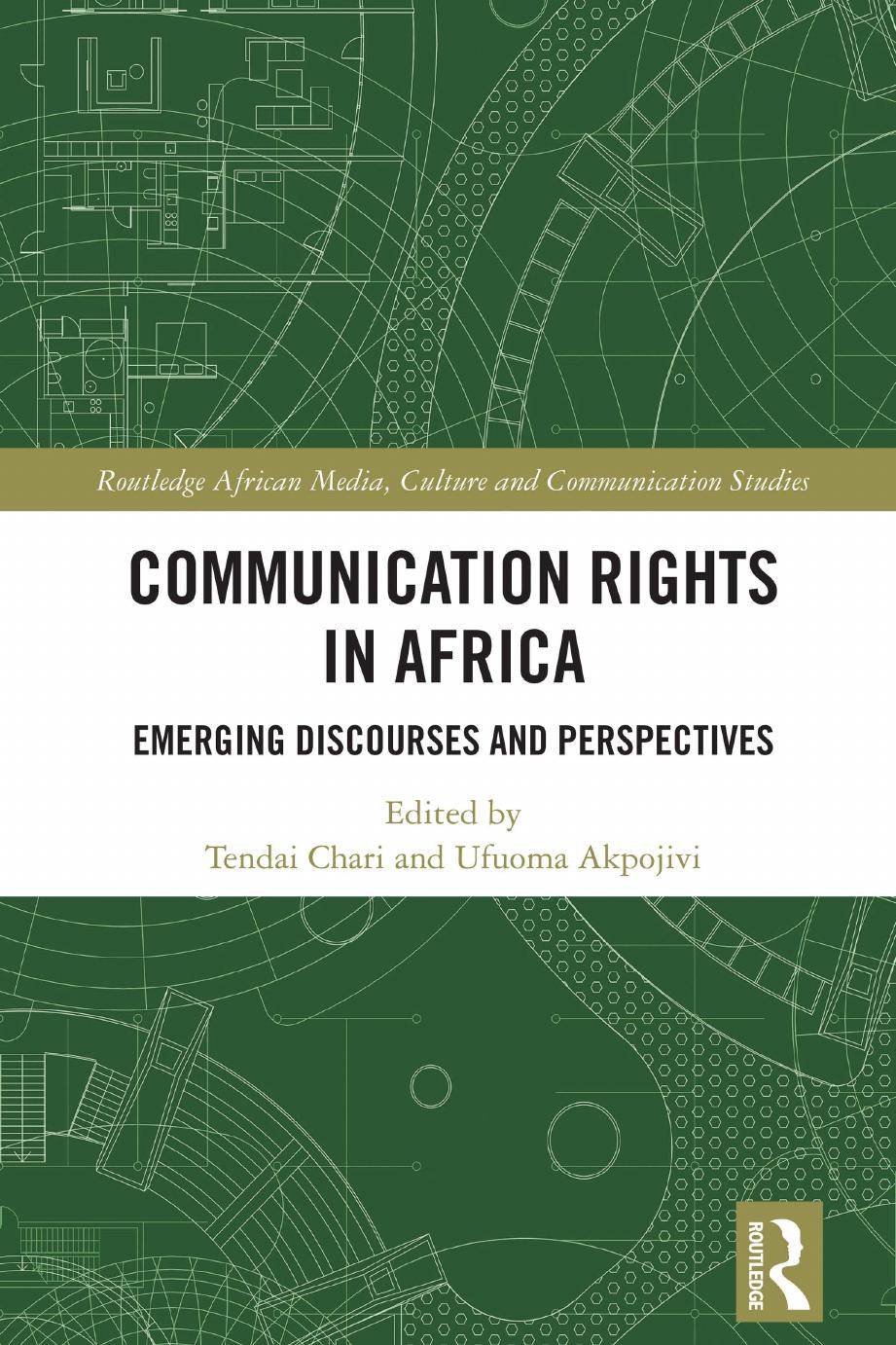 Communication Rights In Africa Emerging Discourses And Perspectives Tendai Chari Ufuoma Akpojivi