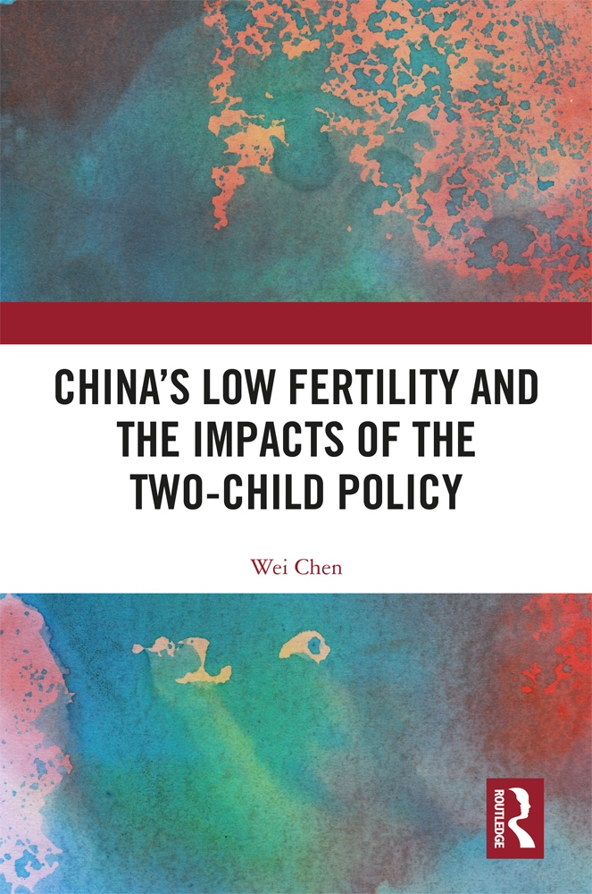 Chinas Low Fertility And The Impacts Of The Twochild Policy Wei Chen