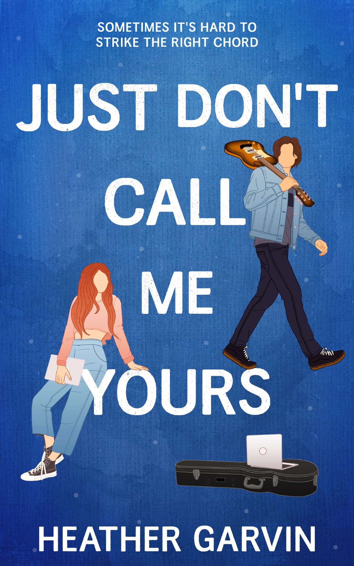 Just Dont Call Me Yours A Spicy Enemies To Lovers College Romance Just Yours Book 1 Heather Garvin