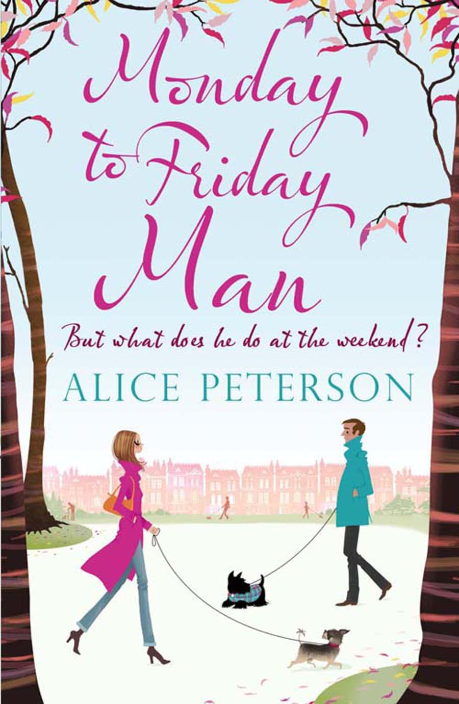 Monday To Friday Man Alice Peterson