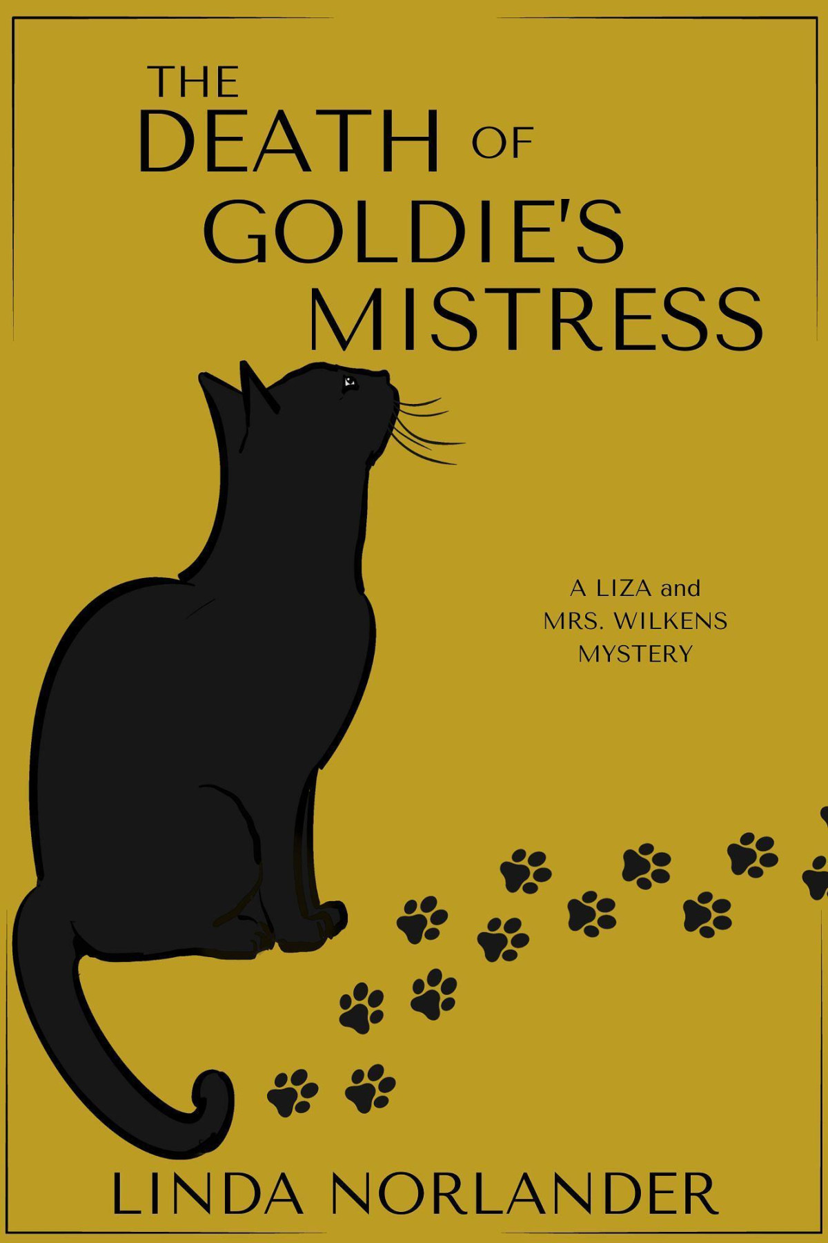 The Death Of Goldies Mistress Liza And Mrswilkens Mystery 1 Linda Norlander