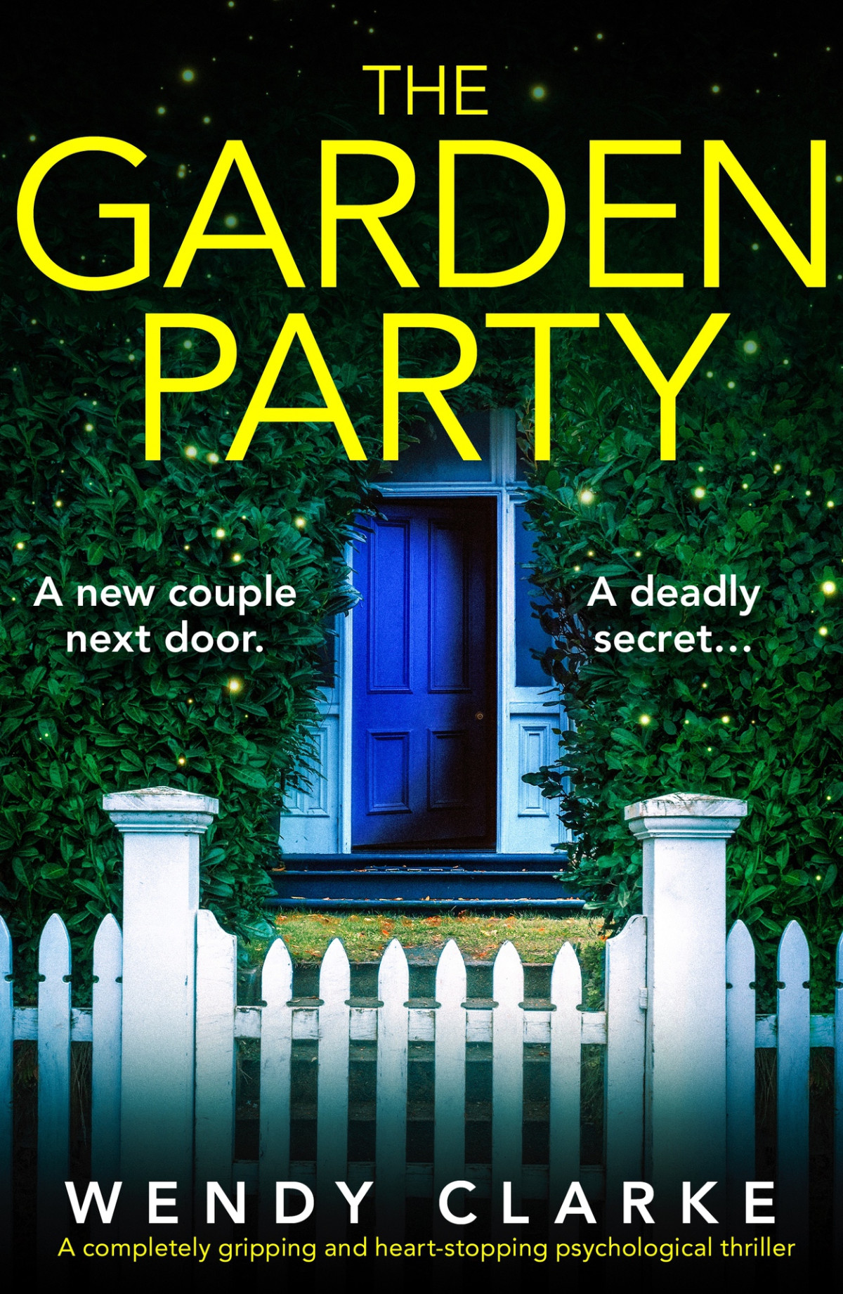 The Garden Party A Completely Gripping And Heartstopping Psychological Thriller Wendy Clarke