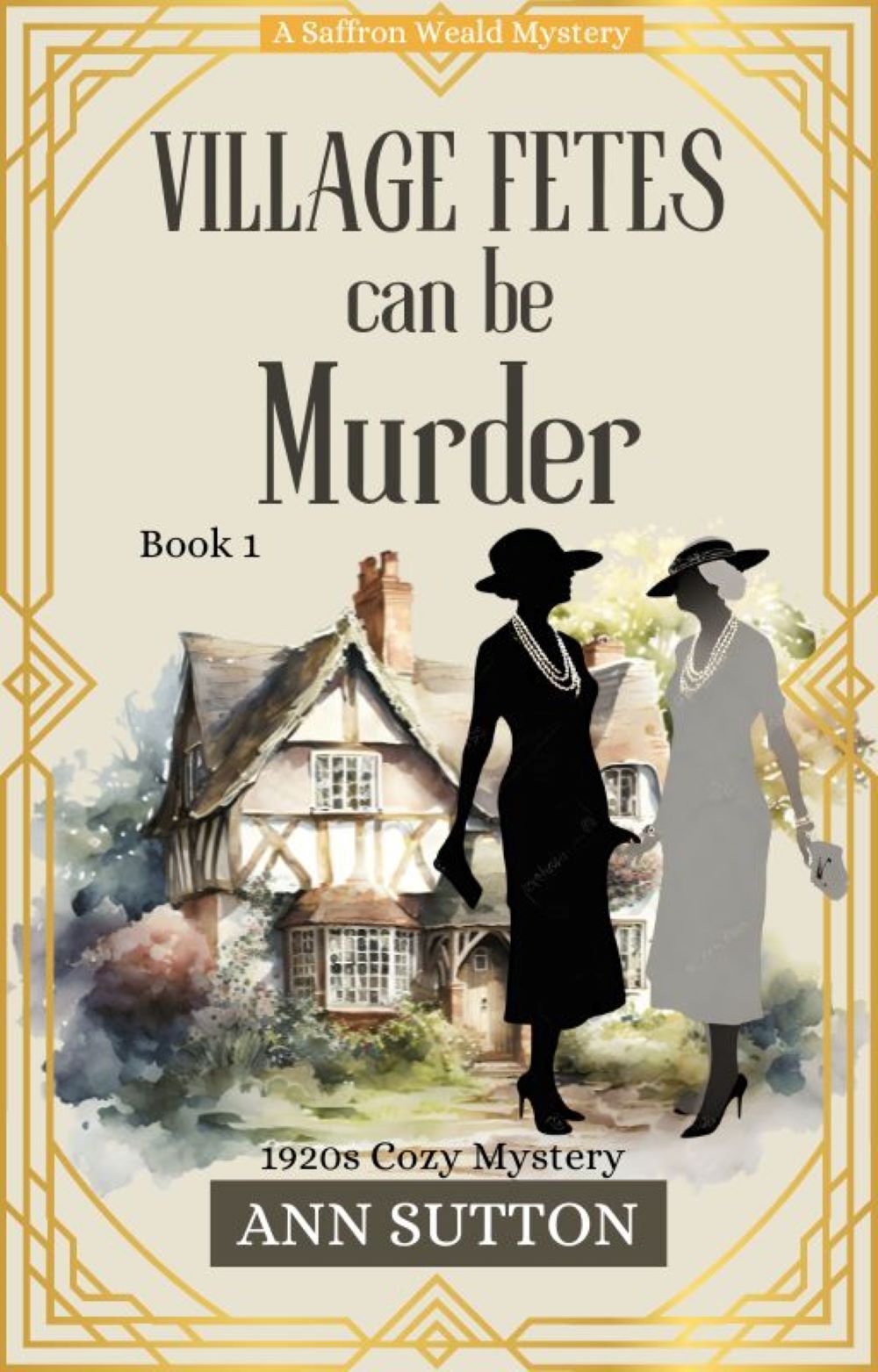 Village Fetes Can Be Murder A Saffron Weald Mystery Ann Sutton