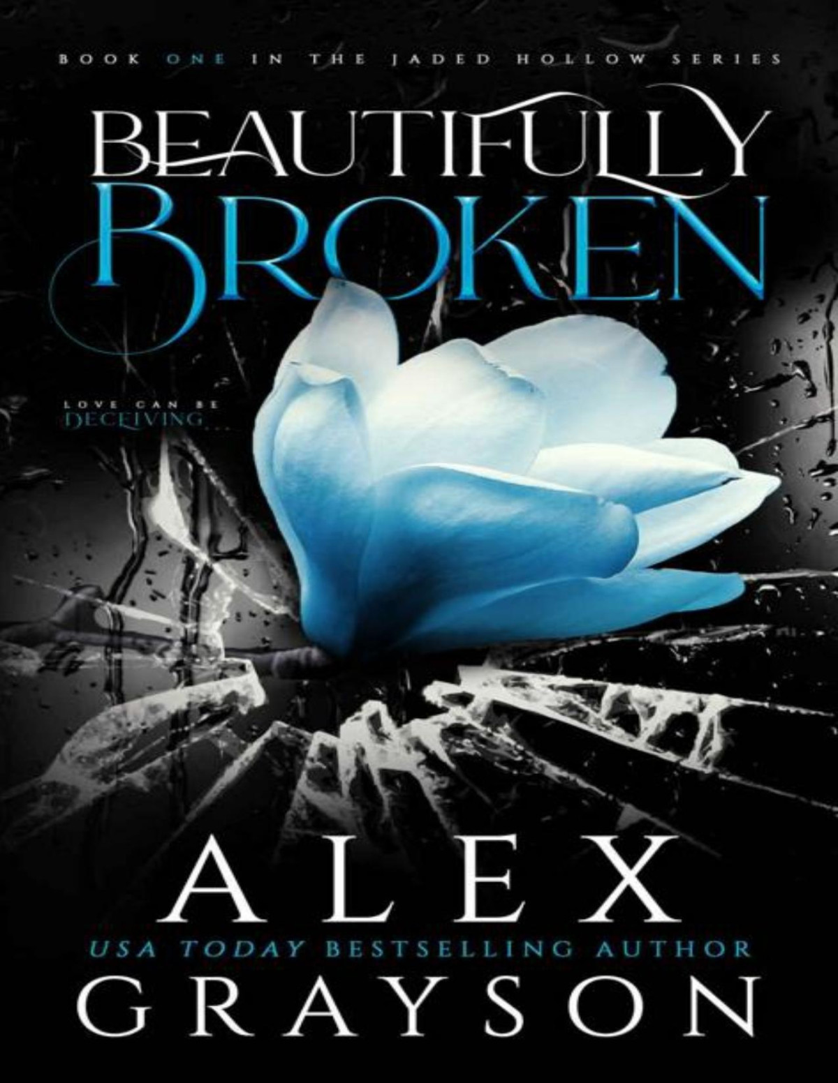 Beautifully Broken Jaded Hollow Book One Alex Grayson