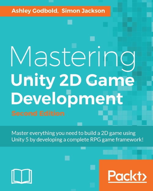 Mastering Unity 2d Game Development Using Unity 5 To Develop A Retro Rpg 2nd Edition 2nd Revised Edition Godbold